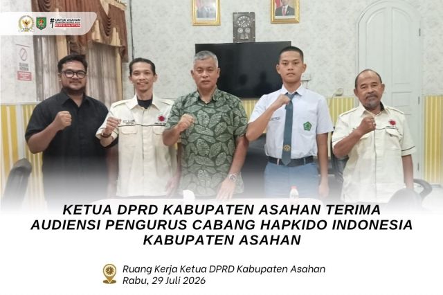 KETUA DPRD KABUPATEN ASAHAN TERIMA AUDIENSI PENGURUS CABANG HAPKIDO INDONESIA KABUPATEN ASAHAN